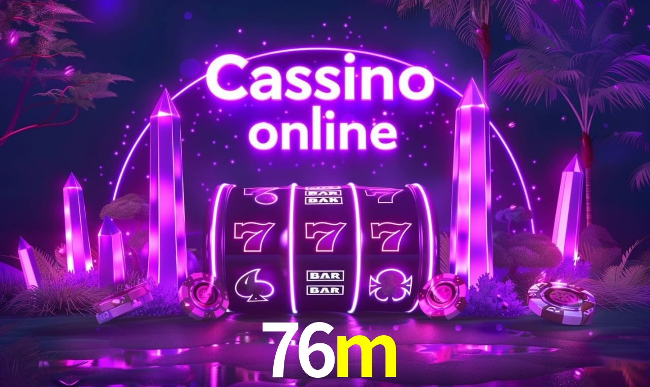 76m - cassino ao vivo